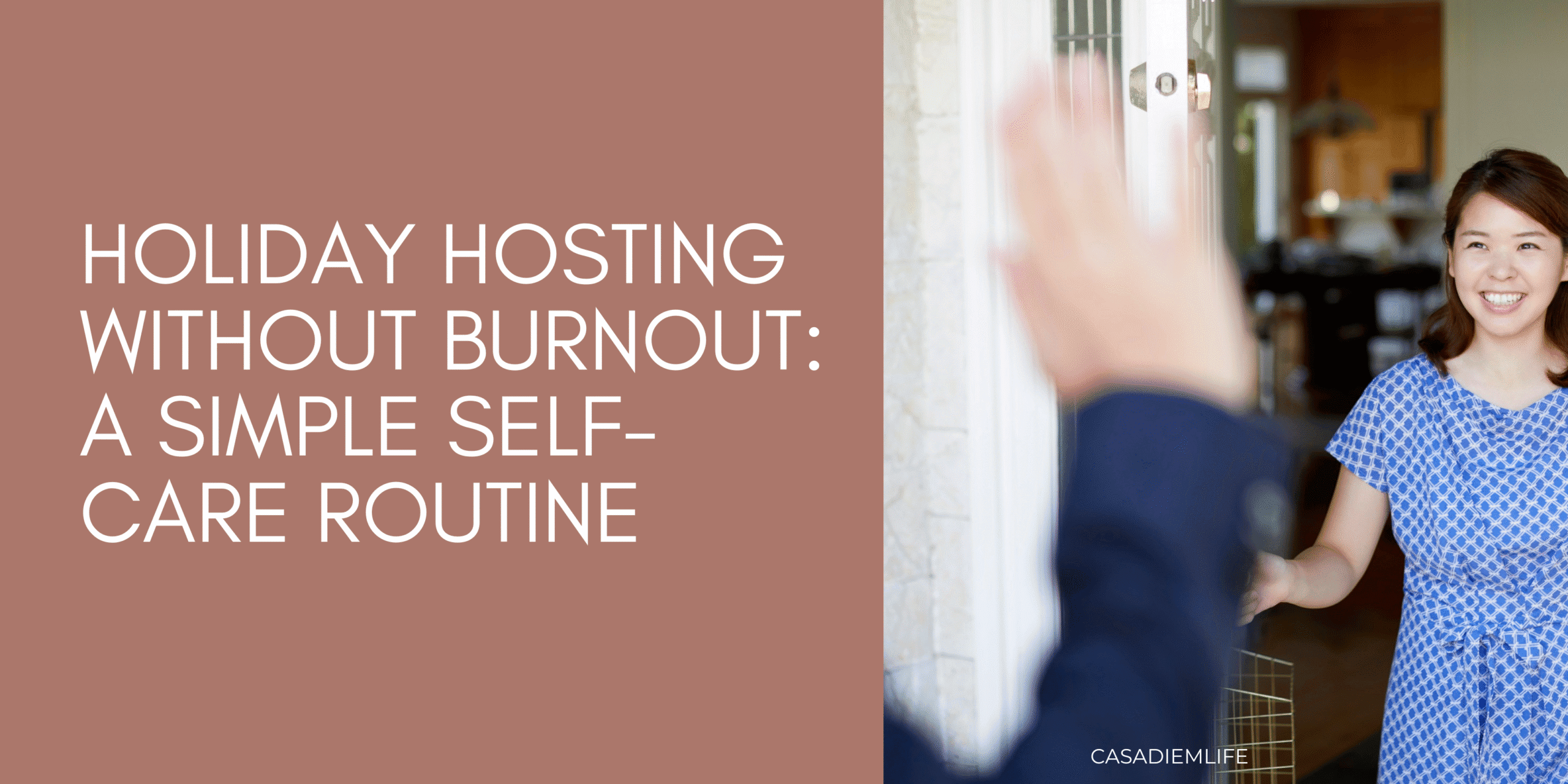 Holiday Hosting Without Burnout A simple self care routine